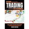 Bitcoin Trading For Beginners: How to Invest and Trade Bitcoin Options - Paperback