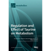 Regulation and Effect of Taurine on Metabolism - Hardcover