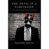 The Devil is a Narcissist: Understanding and Healing from the Evils of Narcissism - Paperback