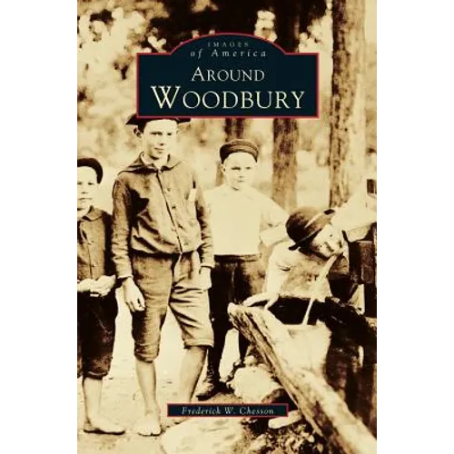 Around Woodbury - Hardcover