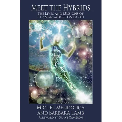 Meet the Hybrids: The Lives and Missions of ET Ambassadors on Earth - Paperback