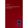An Analysis of the Domesday Book of the Country of Norfolk - Hardcover