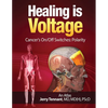 Healing is Voltage: Cancer's On/Off Switches: Polarity - Paperback