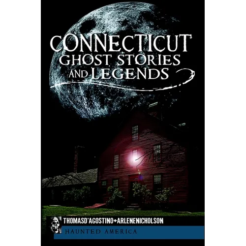 Connecticut Ghost Stories and Legends - Paperback