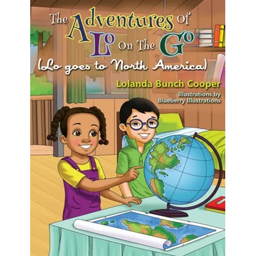 The Adventures Of Lo On The Go ( Lo goes to North America) - Hardcover