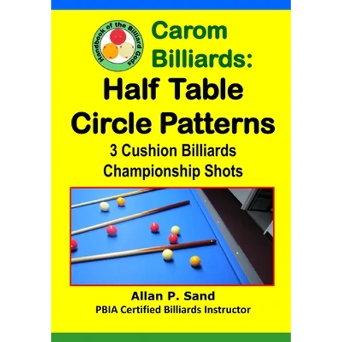 Carom Billiards: Half Table Circle Patterns: 3-Cushion Billiards Championship Shots - Paperback