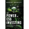 The Power of ESG Investing: Navigating Environmental, Social, and Governance Factors for Sustainable and Responsible Investing - Hardcover