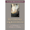 Testimony to Otherwise: The Witness of Elijah and Elisha - Paperback