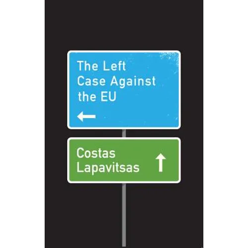 The Left Case Against the EU - Paperback