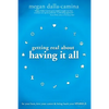 Getting Real about Having It All - Paperback