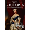 Queen Victoria: A Life From Beginning to End - Paperback