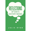 Reflections of God's History Books - Paperback