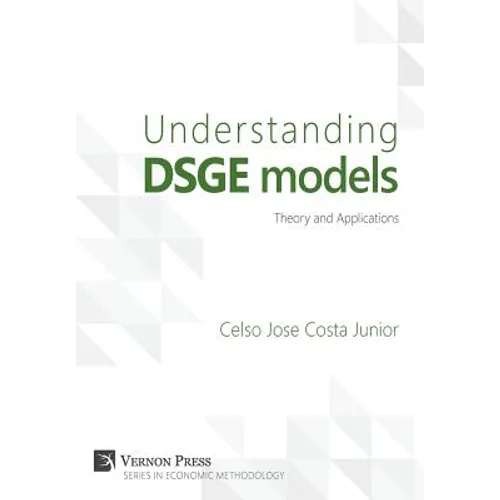 Understanding DSGE models;Theory and Applications - Hardcover