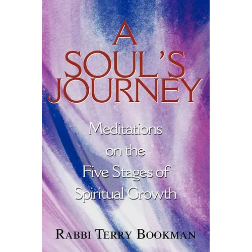 A Soul's Journey: Meditations on the Five Stages of Spiritual Growth - Paperback