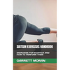 Siatism Exercises Handbook: Exercises for Sciatica and How to Perform Them - Paperback