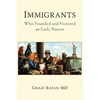 Immigrants: Who Founded and Fostered an Early Nation - Paperback
