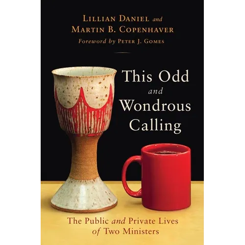 This Odd and Wondrous Calling: The Public and Private Lives of Two Ministers - Paperback