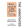 The Annotated Royal Road to Card Magic: with new material by MARK LEWIS - Hardcover