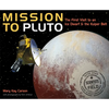 Mission to Pluto: The First Visit to an Ice Dwarf and the Kuiper Belt - Paperback