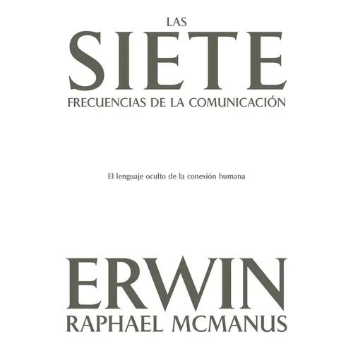 Las Siete Frecuencias de la Comunicación: El Lenguaje Oculto de la Conexión Humana - Paperback