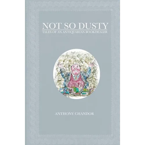 Not So Dusty: Tales of an Antiquarian Bookdealer - Paperback