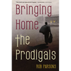 Bringing Home the Prodigals - Paperback