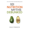 101 Nutrition Myths Debunked: The Real Science Behind Diet Trends and Misinformation - Paperback