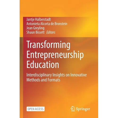 Transforming Entrepreneurship Education: Interdisciplinary Insights on Innovative Methods and Formats - Paperback