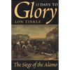 13 Days to Glory: The Siege of the Alamo Volume 2 - Paperback