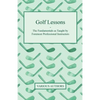 Golf Lessons - The Fundamentals as Taught by Foremost Professional Instructors - Paperback