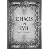 Chaos in Evil - Hardcover