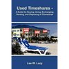 Used Timeshares: A Guide to Buying, Using, Exchanging, Renting, and Disposing of Timeshares - Paperback