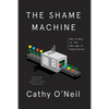 The Shame Machine: Who Profits in the New Age of Humiliation - Hardcover