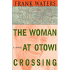 The Woman At Otowi Crossing - Paperback