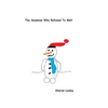The Snowman Who Refused To Melt - Paperback