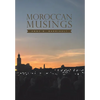 Moroccan Musings - Hardcover