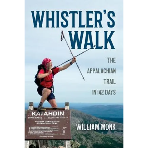 Whistler's Walk: The Appalachian Trail in 142 Days - Paperback