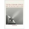 Totalitarian Space and the Destruction of Aura - Paperback