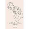 Laura's a Ninja Now - Paperback
