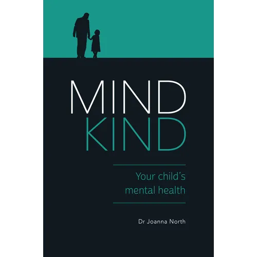 Mind Kind: Your Child's Mental Health - Paperback
