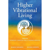 Higher Vibrational Living: Through Astrology, Essential Oils, and Chinese Medicine - Paperback