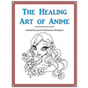 The Healing Art of Anime: A Coloring Book for All Ages - Paperback