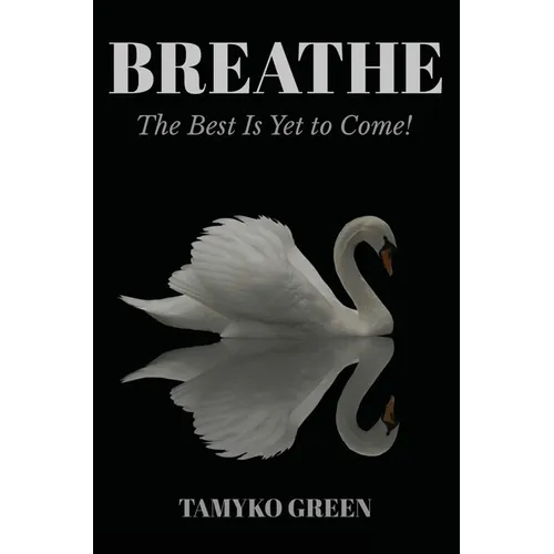 Breathe: The Best Is yet to Come - Hardcover