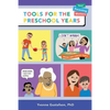 Tools for the Preschool Years: Support for Time-Crunched, Mobile, Multitasking Parents of 3-6 Year Olds - Paperback