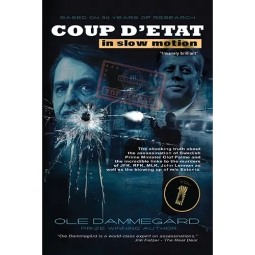 Coup d'etat in Slow Motion Vol I: The murder of Olof Palme - Paperback