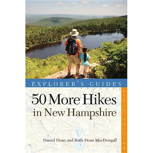 50 More Hikes in New Hampshire: Day Hikes and Backpacking Trips from Mount Monadnock to Mount Magalloway - Paperback