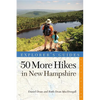 50 More Hikes in New Hampshire: Day Hikes and Backpacking Trips from Mount Monadnock to Mount Magalloway - Paperback