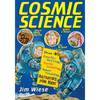 Cosmic Science: Over 40 Gravity-Defying, Earth-Orbiting, Space-Cruising Activities for Kids - Paperback