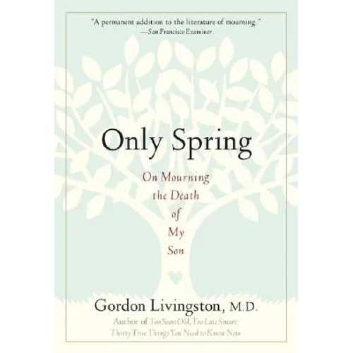 Only Spring: On Mourning the Death of My Son - Paperback