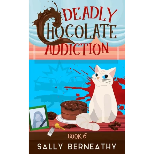Deadly Chocolate Addiction - Paperback